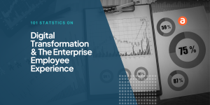 101 stats on Digital Transformation & The Enterprise Employee Experience 
